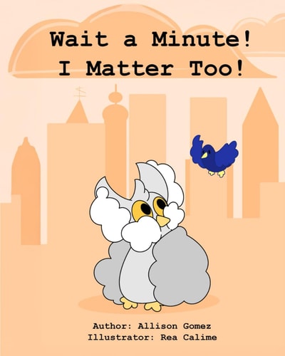 Wait A Minute! I Matter Too!