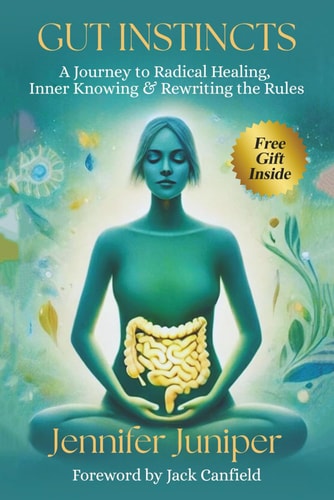Gut Instincts A Journey to Radical Healing, Inner Knowing & Rewriting the Rules