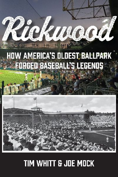 Rickwood: How Americas Oldest Ballpark Forged Baseballs Legends