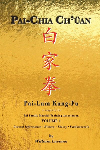 Pai-Chia Chüan Pai-Lum Kung-Fu: Pai Family Martial Training Association