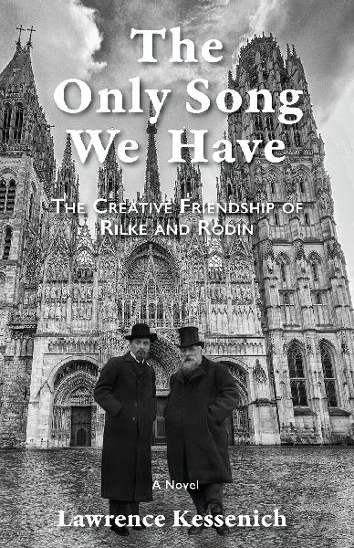 The Only Song We Have: The Creative Friendship Of Rilke And Rodin