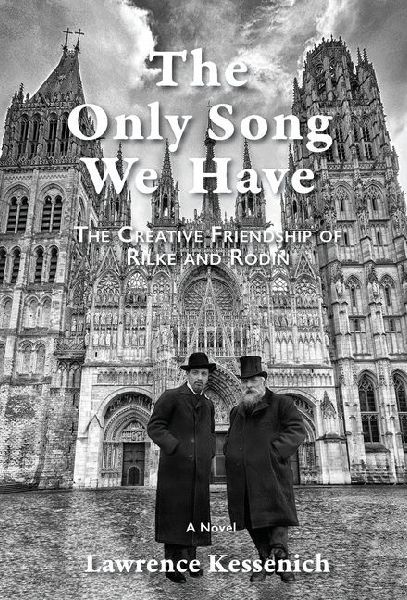The Only Song We Have: The Creative Friendship Of Rilke And Rodin