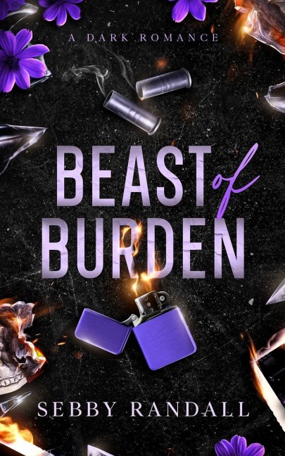 Beast of Burden: A Dark Romance