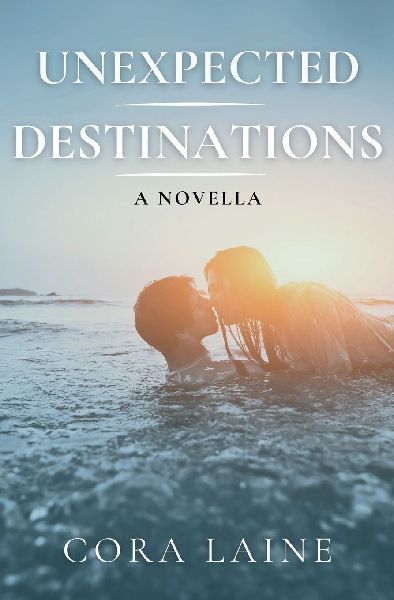 Unexpected Destinations: A Novella