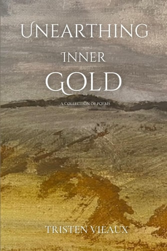 Unearthing Inner Gold A Collection of Poems