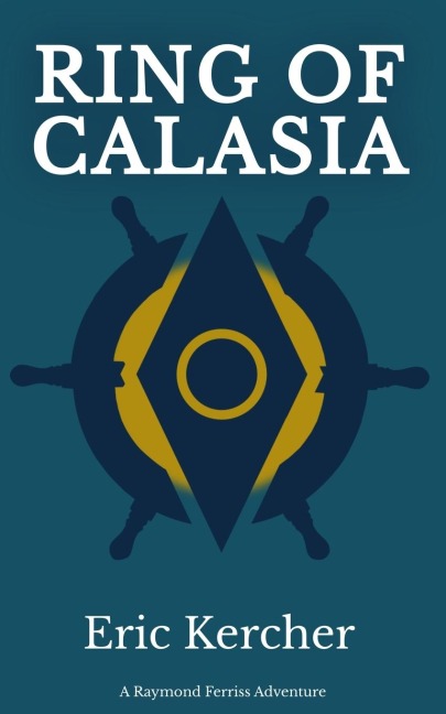 Ring of Calasia: A Raymond Ferriss Adventure