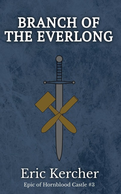 Branch of the Everlong: Epic of Hornblood Castle #3