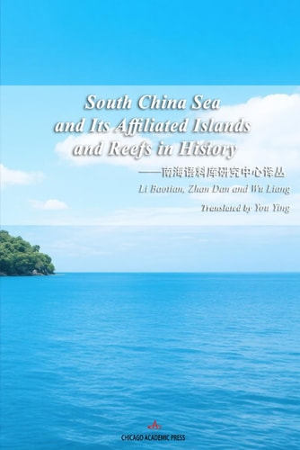 South China Sea and Its Affiliated Islands and Reefs in History
