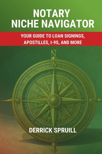 Notary Niche Navigator: Your Guide to Loan Signings, Apostilles, I-9s, and More