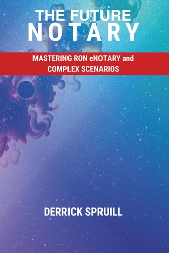 The Future Notary: Mastering RON, eNotary, and Complex Scenarios