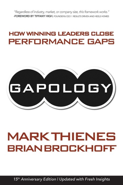 Gapology: How Winning Leaders Close Performance Gaps, 15th Anniversary Edition