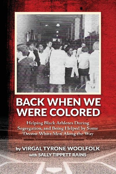 Back When We Were Colored, Helping Black Athletes During Segregation, and Being Helped By Some 'Decent White Men' Along the Way