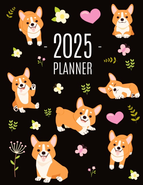 Corgi Planner 2025: Daily Organizer: January-December (12 Months) | Beautiful Agenda with Adorable Dogs