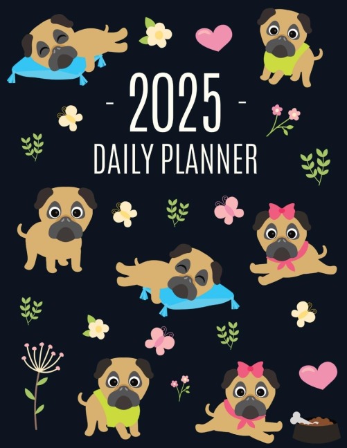 Pug Planner 2025: Funny Tiny Dog Monthly Agenda | January-December Organizer (12 Months) | Cute Canine Puppy Pet Scheduler with Flowers & Pretty Pink Hearts