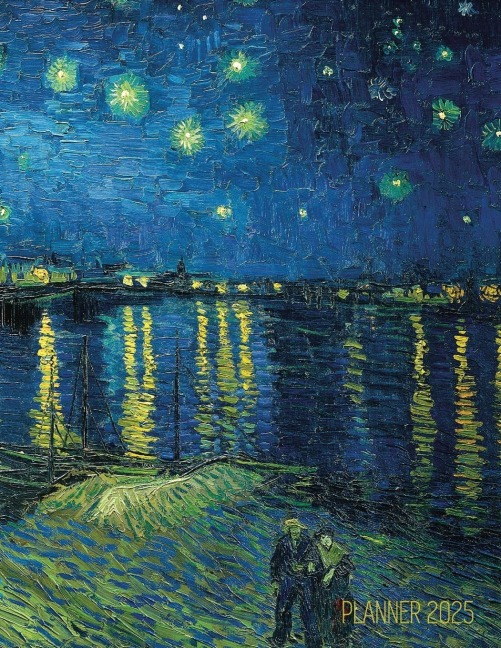 Van Gogh Art Planner 2025: Starry Night Over the Rhone Organizer | Calendar Year January-December 2025 (12 Months)