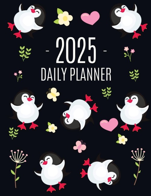 Penguin Daily Planner 2025: Keep Track of All Your Weekly Appointments! | Cute Funny Black Arctic Bird Organizer (12 Months)