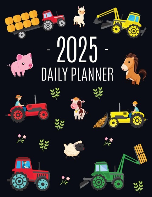 Farm Planner 2025: Cool Daily Agenda for 2025 | Scheduler With Tractors & Funny Farm Animals (12 Months) | Organizer with Cow, Sheep, Horse, Pig, Llama, Flowers