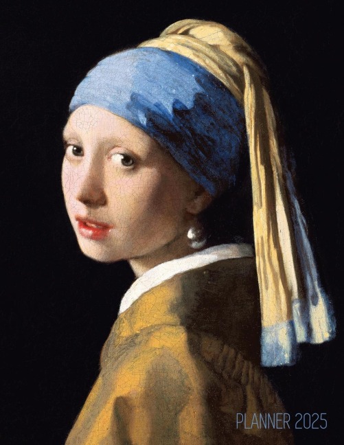 Girl With a Pearl Earring Planner 2025: Johannes Vermeer | Artsy Year Agenda: January-December 12 Months | Artistic Italian Renaissance Painting