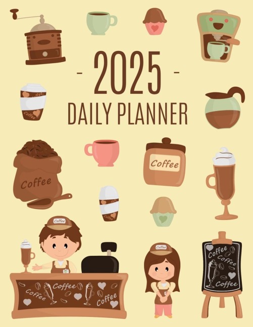 Coffee Planner 2025: Daily Organizer for 2025 (12 Months) | Funny Caffeine Scheduler with Cappuccino, Muffins & Good Vibes