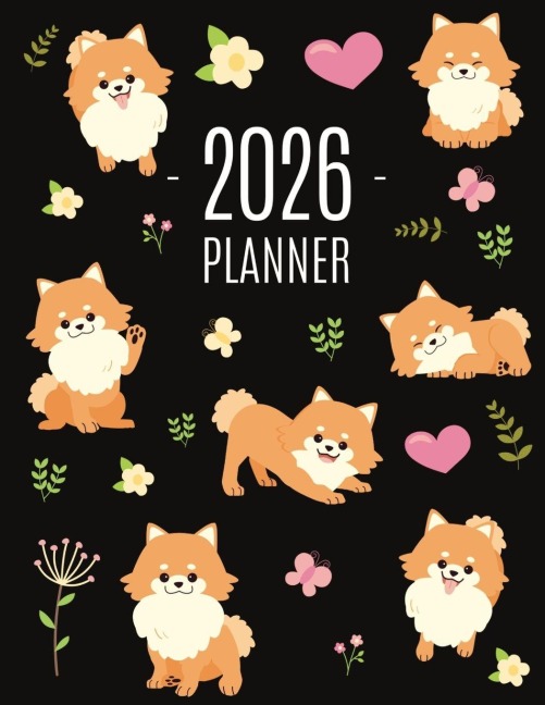 Pomeranian Planner 2026: Funny Small Dog Monthly Agenda | January-December Organizer (12 Months) | Cute Puppy Scheduler with Flowers & Pretty Pink Hearts