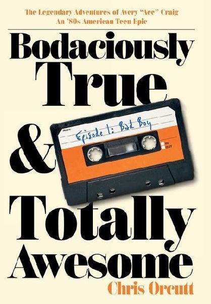 Bodaciously True & Totally Awesome: Episode I, Bad Boy