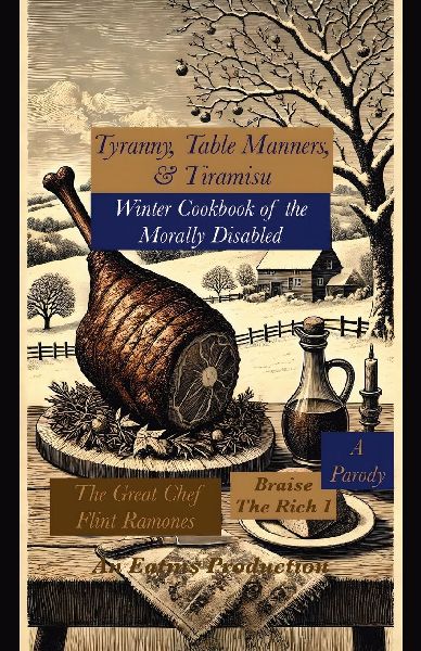 Tyranny, Table Manners, & Tiramisu: A Parody