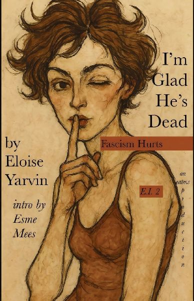 Im Glad Hes Dead: Fascism Hurts