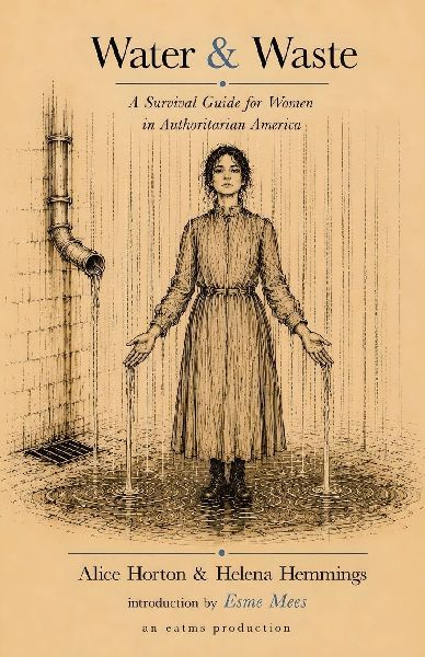 Water & Waste: A Survival Guide for Women in Authoritarian America