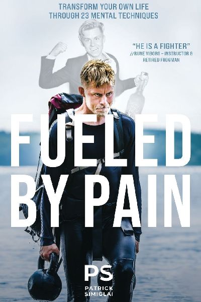 Fueled By Pain: Transform Your Own Life Through 23 Mental Techniques