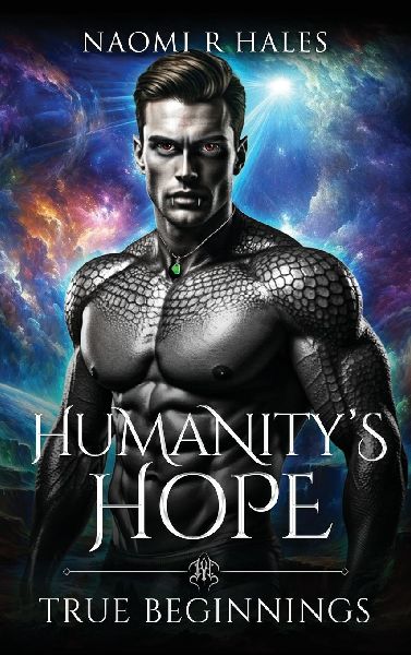 Humanitys Hope: True Beginnings