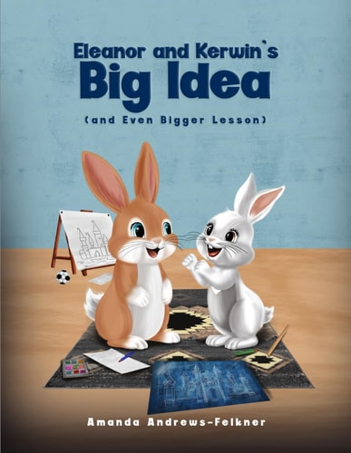 Eleanor and Kerwin's Big Idea And Even Bigger Lesson