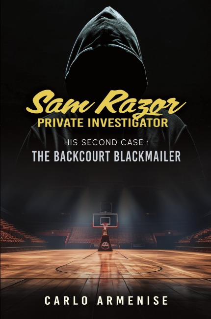 Sam Razor Private Investigator: His Second Case: The Backcourt Blackmailer