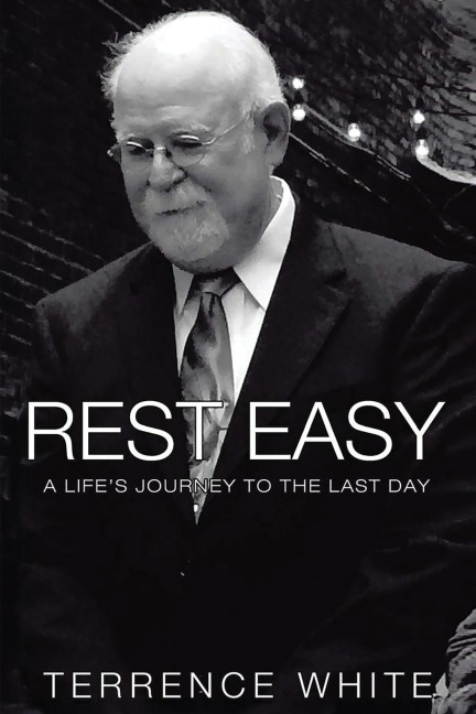 Rest Easy: A Lifes Journey to the Last Day