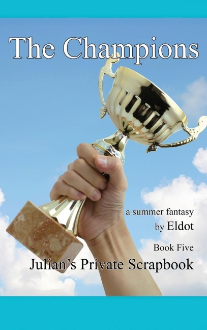 The Champion: Julians Private Scrapbook Book 5