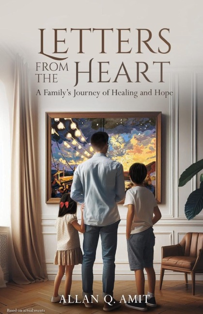 Letters From The Heart: A Familys Journey of Healing and Hope