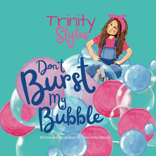 Trinity Styles Don't Burst My Bubble