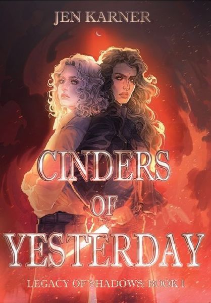 Cinders of Yesterday: Legacy of Shadows #1