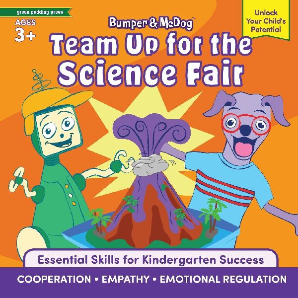 Bumper and McDog Team Up for the Science Fair: Build Cooperation, Empathy, and Emotional Regulation
