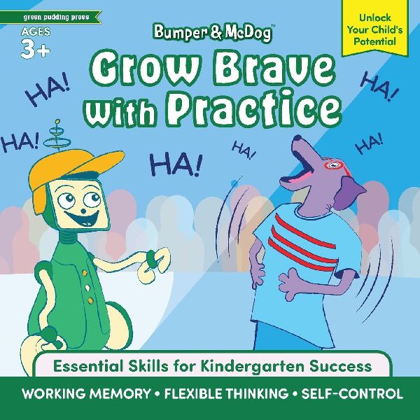 Bumper and McDog Grow Brave with Practice: Strengthen Working Memory, Flexible Thinking, and Self-Control