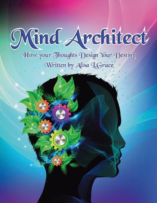 Mind Architect: How Your Thoughts Design Your Destiny