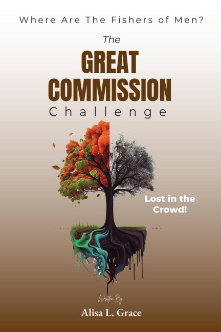 Where Are the Fishers of Men?: The Great Commission: Lost in the Crowd!