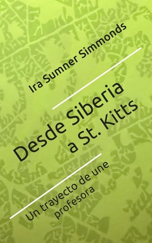 Desde Siberia a St. Kitts El Trayecto de Una Profesora