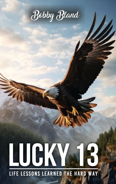 Lucky 13: Life Lessons Learned The Hard Way