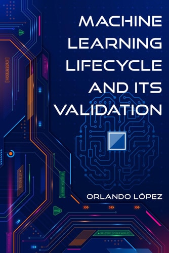 Machine Learning Lifecycle and Its Validation