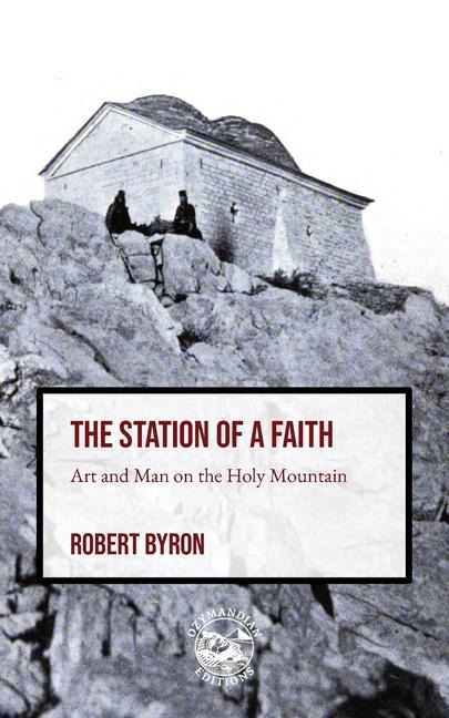The Station of a Faith: Art and Man on the Holy Mountain