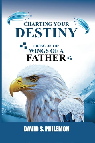 Charting Your Destiny Riding on the Wings of a Father