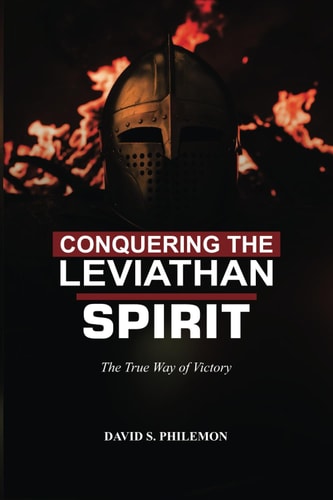 Conquering the Leviathan Spirit The True Way of Victory