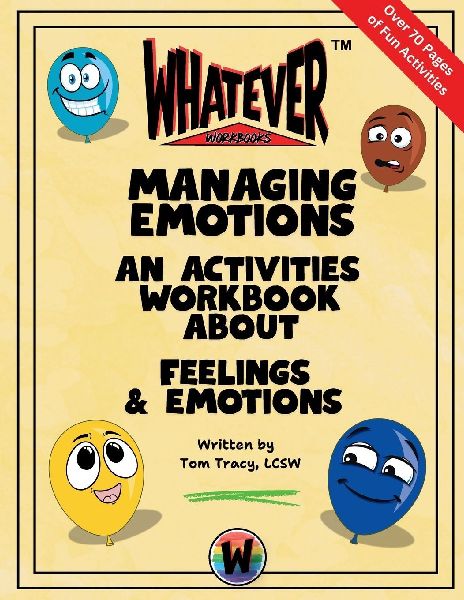 Managing Emotions: An Activities Workbook About Feelings and Emotions