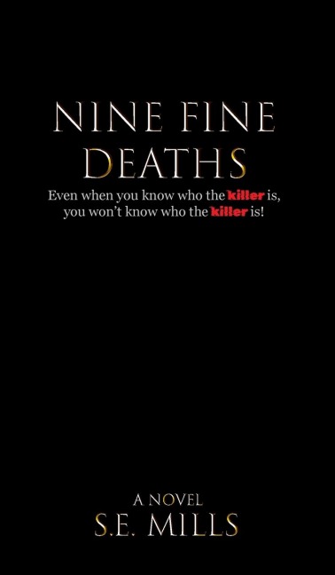 Nine Fine Deaths: Even when you know who the killer is, you wont know who the killer is.