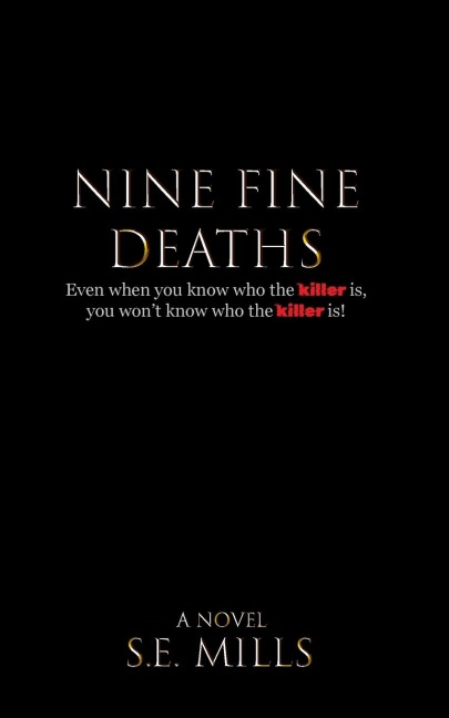 Nine Fine Deaths: Even when you know who the killer is, you wont know who the killer is.